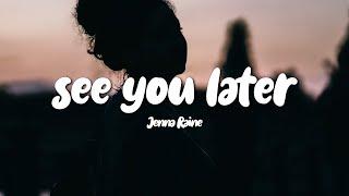 Jenna Raine - see you later (Lyrics)