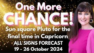 HOROSCOPE READINGS FOR ALL ZODIAC SIGNS One last chance - Pluto Square Sun last time Capricorn/Libra