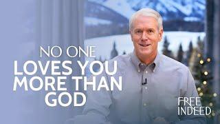 No One Loves You More Than God - Free Indeed with Barry Bennett: Week 8,  Monday