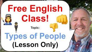 Let's Learn English! Topic: Types of People ️‍ (Lesson Only)