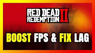 How to BOOST FPS and FIX LAG in Red Dead Redemption 2! Optimization Guide