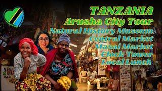  Arusha City Tour  | Natural History Museum | Clock Tower | Masai and Central Markets | Tanzania