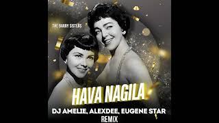 The Barry Sisters - Hava Nagila (Dj Amelie, AlexDee, Eugene Star Remix)