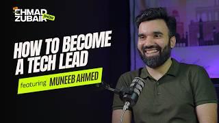 How to Grow from Software Engineer to Tech Lead | The Ehmad Zubair Show ft. Muneeb Ahmed