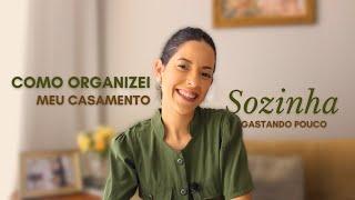 10 dicas para organizar casamento sozinha e gastando pouco