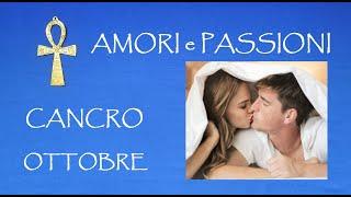 CANCRO  Amore e Passioni OTTOBRE 2024