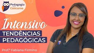 [Intensivo] Tendências Pedagógicas - Parte 1 | Pedagogia para Concurso