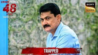 Crime होने से पहले ही Police हुई Aware | Crime Patrol 48 Hours | Full Episode