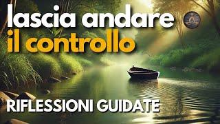 Come Lasciare Andare Ciò Che Non Puoi Controllare: Una Riflessione Guidata per Ritrovare la Serenità