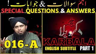 016-A | KARBALA Special Questions & Answers by Engineer Muhammad Ali Mirza | English Sub | Part 1