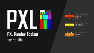 PXL Render Toolset for Houdini - OUT NOW!