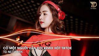 Có Một Người Vẫn Đợi Remix Ngân Ngân Tiktok ~ Có Một Người Vẫn Đứng Đó Remix Hót Trend Tiktok