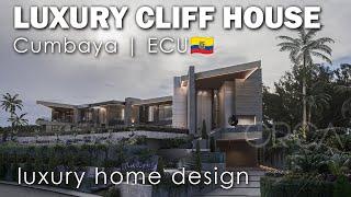 LUXURY CLIFF HOUSE | The Ultimate Home in Cumbaya | ECU | 16145 sqft. | ORCA + Zafra