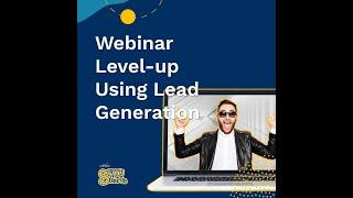 Webinar Level-up Using Lead Generation