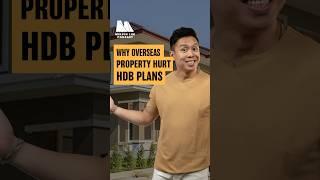 How Owning Overseas Property Can Delay Your Plans to Buy HDB