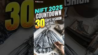 NIFT 2025 Last-Minute Fashion GK Quiz | Day 16 Countdown  | #shorts