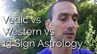 Vedic vs Western vs 13 Sign Sidereal Astrology Systems