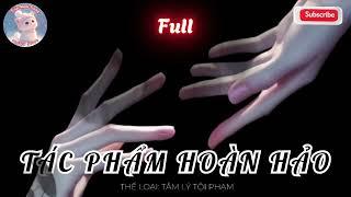 TÁC PHẨM HOÀN HẢO [AUDIO | TRẦN MINH TRANG]