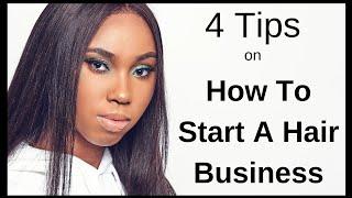 4 Tips on How to Start a Hair Business and Make Money Fast