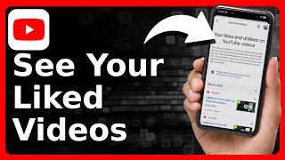 How To See Liked Videos On YouTube