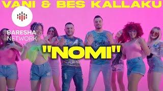 Vani ft Bes Kallaku - Nomi (Prod. by Edlir Begolli)