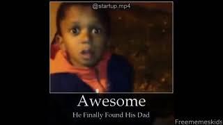 Awesome he finally found his dad