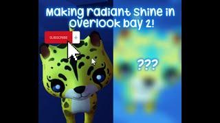 Making A Radiant Shine In Overlook Bay 2!