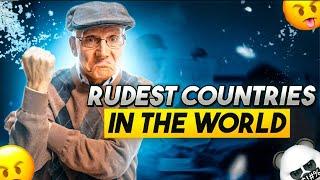 10 Rudest Countries in the World (2024)