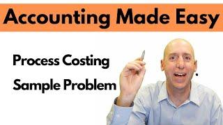 MA14 - Process Costing Sample Problem - Managerial Accounting