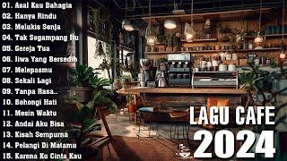 LAGU CAFE POPULER 2024  -  AKUSTIK CAFE SANTAI 2024 Full Album   AKUSTIK LAGU INDONESIA 2024