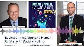 HCI Webinar: Business Immigration and Human Capital, with David R. Fullmer