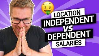 Location Independent vs Location Dependent Salaries