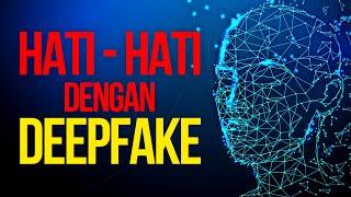 Apakah DeepFake Berbahaya?