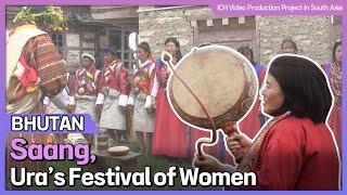 Discover Bhutan’s Intangible Cultural Heritage_Saang, Ura's Festival of Women