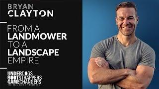 Mowing Down Barriers to Build a $30 Million Tech Empire with Bryan Clayton