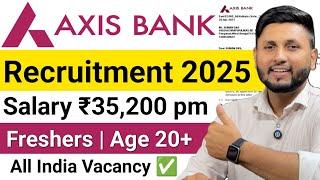 Axis Bank Recruitment 2025 | Freshers | Axis Bank Job Vacancy | Latest Bank Jobs | Bank Jobs 2025