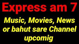 Express am 7 40e  new update tp and channel list