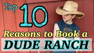 Reasons a DUDE RANCH should be your next family VACATION!