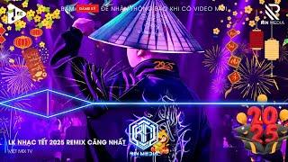 LK NHẠC TẾT 2025 REMIX - NHẠC XUÂN 2025 REMIX HAY NHẤT HIỆN NAY - CHÚC MỪNG NĂM MỚI ẤT TỴ 2025 P8