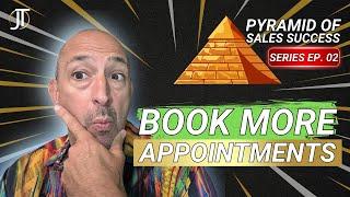 How To Prospect, Qualify and Book Appointments! Pyramid of Sales Success EP 2