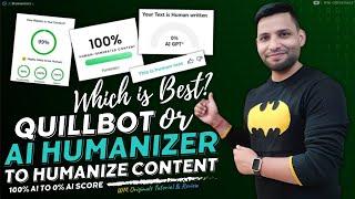 AiHumanizer.ai vs QuillBot: Unveiling Best Anti AI Detector | Humanize AI Text | Bypass AI Detector