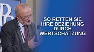 Die Beziehung retten mit Wertschätzung - Macht der Kränkung in der Partnerschaft (Reinhard Haller)