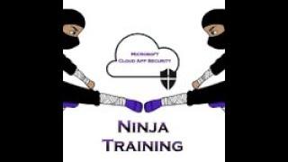 Microsoft Cloud App Security (MCAS) Ninja Training Introduction