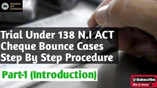 Trial Under | Cheque Bounce Case | 138 N.I ACT | Court Proceedings | Step by Step |  Criminal Trial