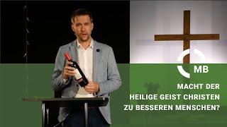 Macht der Heilige Geist Christen zu besseren Menschen? - Predigt von Daniel Hildebrandt