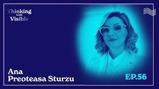 Ana Preoteasa Sturzu - Cum tratezi anxietatea? (Thinking Made Visible - Ep. 56)