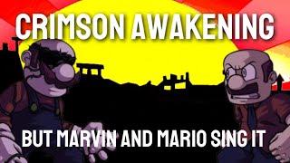 Crimson awakening but Marvin and Mario sing it