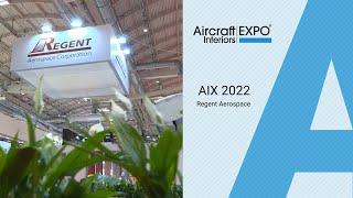 Aircraft Interiors Expo 2022 - Regent Aerospace | Exhibitor Showcase