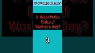 What is the Date of Worker's Day/General knowledge/gk/Knowledge ki baten #generalknowledge #gkshorts