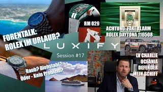 Luxify Session #17 - Rolex im Urlaub, Fake Dial Daytona, RM029, LV Charlie, Panerai Eilean, Defender